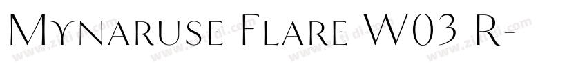 Mynaruse Flare W03 R字体转换 Mynaruse Flare W03 R字体转换